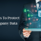 5 Best Ways to Protect Your Company Data In 2022